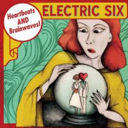 Electric Six : Heartbeats and Brainwaves